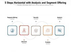 5 Steps Horizontal With Analysis And Segment Offering