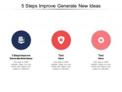 5 steps improve generate new ideas ppt powerpoint presentation file outfit cpb