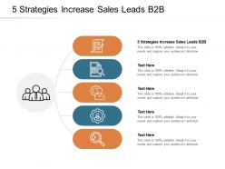 5 strategies increase sales leads b2b ppt powerpoint presentation show deck cpb
