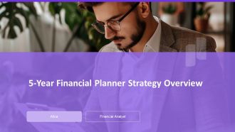 5 Year Financial Planner Strategy Overview PPT Example AT