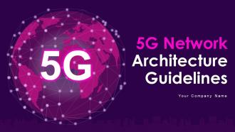 5G Network Architecture Guidelines Powerpoint Presentation Slides