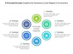 6 circular arrows graphics for business cycle stages in economics infographic template
