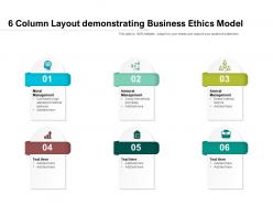 6 column layout demonstrating business ethics model