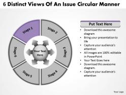 6 distinct views of an issue circular manner cycle process powerpoint templates