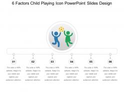 6 factors child playing icon powerpoint slides design