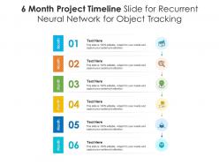 6 Month Project Timeline Slide For Recurrent Neural Network For Object Tracking Infographic Template