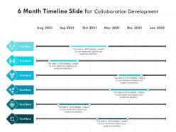6 month timeline slide for collaboration development infographic template