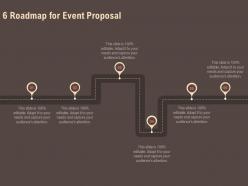 6 roadmap for event proposal ppt powerpoint presentation icon