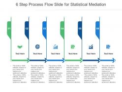 6 step process flow slide for statistical mediation infographic template