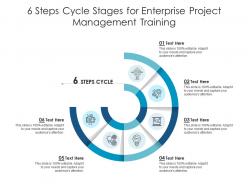 6 steps cycle stages for enterprise project management training infographic template