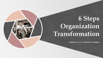 6 Steps Organization Transformation Powerpoint Ppt Template Bundles