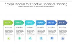 6 Steps Process For Effective Financial Planning Infographic Template