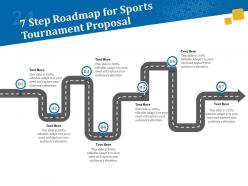 7 Step Roadmap For Sports Tournament Proposal Ppt Powerpoint Styles