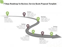 7 Steps Roadmap For Business Service Quote Proposal Template Ppt Powerpoint Formats