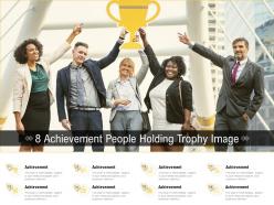 8 achievement people holding trophy image