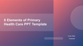 8 Elements Of Primary Health Care PPT Template PPT H
