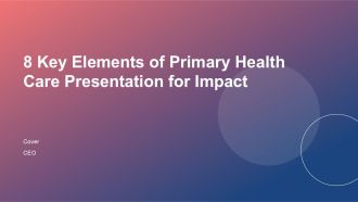 8 Key Elements Of Primary Health Care Presentation For Impact PPT H