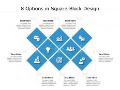 8 options in square block design