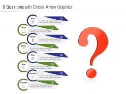 8 questions with circles arrow graphics