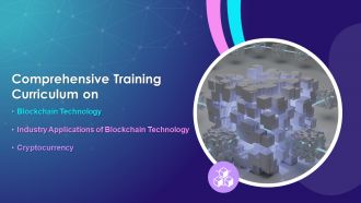 Comprehensive Training Curriculum on Blockchain Technology Its Industry Applications and Cryptocurrency Training Ppt