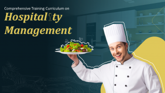 Comprehensive Training Curriculum on Hospitality Management Training PPT