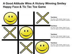 A good attitude wins a victory winning smiley happy face and tic tac toe game