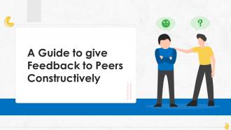 A Guide To Give Feedback To Peers Constructively Training Ppt