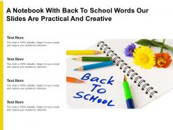 A notebook with back to school words our slides are practical and creative
