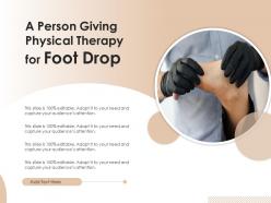 A person giving physical therapy for foot drop