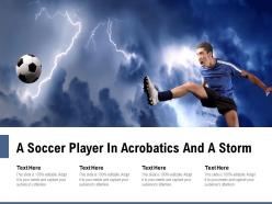 A soccer player in acrobatics and a storm
