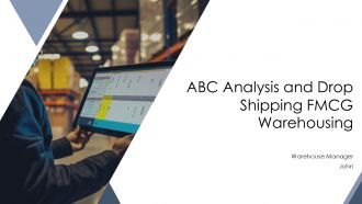ABC Analysis And Drop Shipping FMCG Warehousing PPT PowerPoint AT