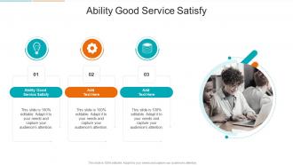 Ability Good Service Satisfy In Powerpoint And Google Slides Cpb
