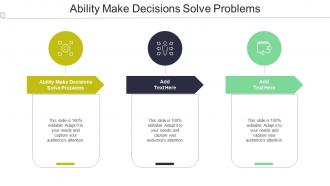 Ability Make Decisions Solve Problems In Powerpoint And Google Slides Cpb