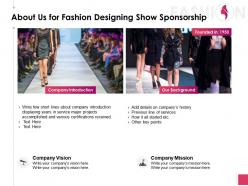 About us for fashion designing show sponsorship introduction j23 ppt powerpoint slides