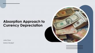 Absorption Approach To Currency Depreciation PPT Template ACP