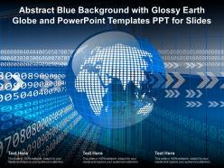 Abstract blue background with glossy earth globe and powerpoint templates ppt for slides