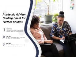 Academic advisor guiding client for further studies
