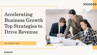 Accelerating Business Growth Top Strategies To Drive Revenue Powerpoint Presentation Slides Strategy CD V