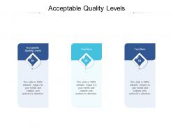 Acceptable quality levels ppt powerpoint presentation slides background images cpb
