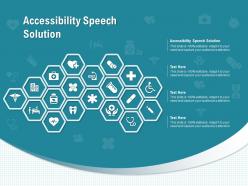 Accessibility speech solution ppt powerpoint presentation infographics example topics
