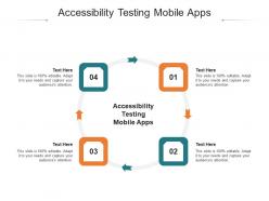 Accessibility testing mobile apps ppt powerpoint presentation ideas layout cpb