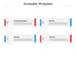 Accessible workplace ppt powerpoint presentation infographics layout cpb