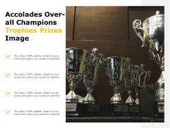 Accolades over all champions trophies prizes image