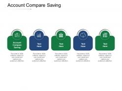 Account compare saving ppt powerpoint presentation file format cpb