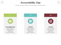 Accountability gap ppt powerpoint presentation outline background images cpb