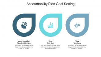 Accountability plan goal setting ppt powerpoint presentation pictures design inspiration cpb