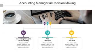 Accounting Managerial Decision Making In Powerpoint And Google Slides Cpb
