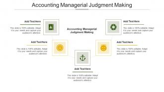 Accounting Managerial Judgment Making In Powerpoint And Google Slides Cpb