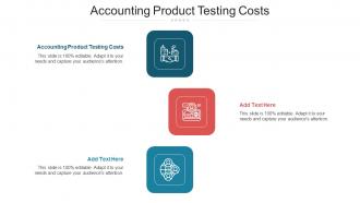 Accounting Product Testing Cost Ppt Powerpoint Presentation Layouts Skills Cpb