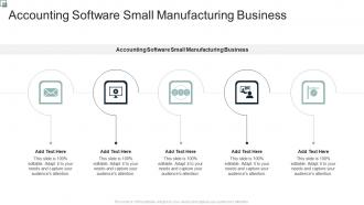 Accounting Software Small Manufacturing Business In Powerpoint And Google Slides Cpb